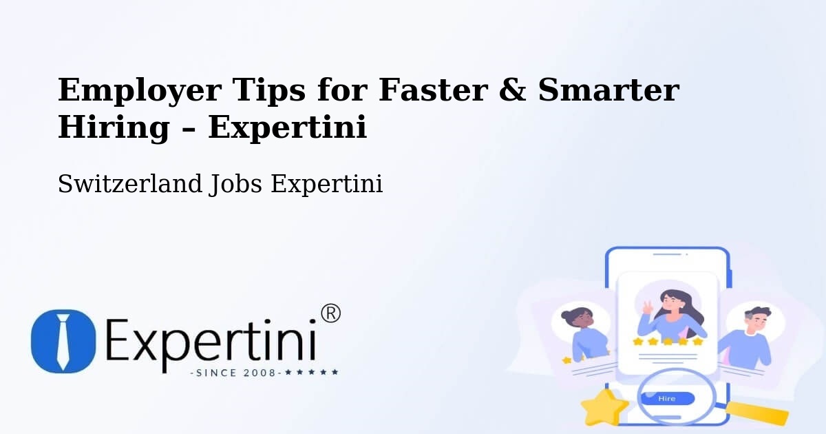 Employer Tips for Hiring & Recruitment – Endingen - Endingen, Switzerland Jobs Expertini