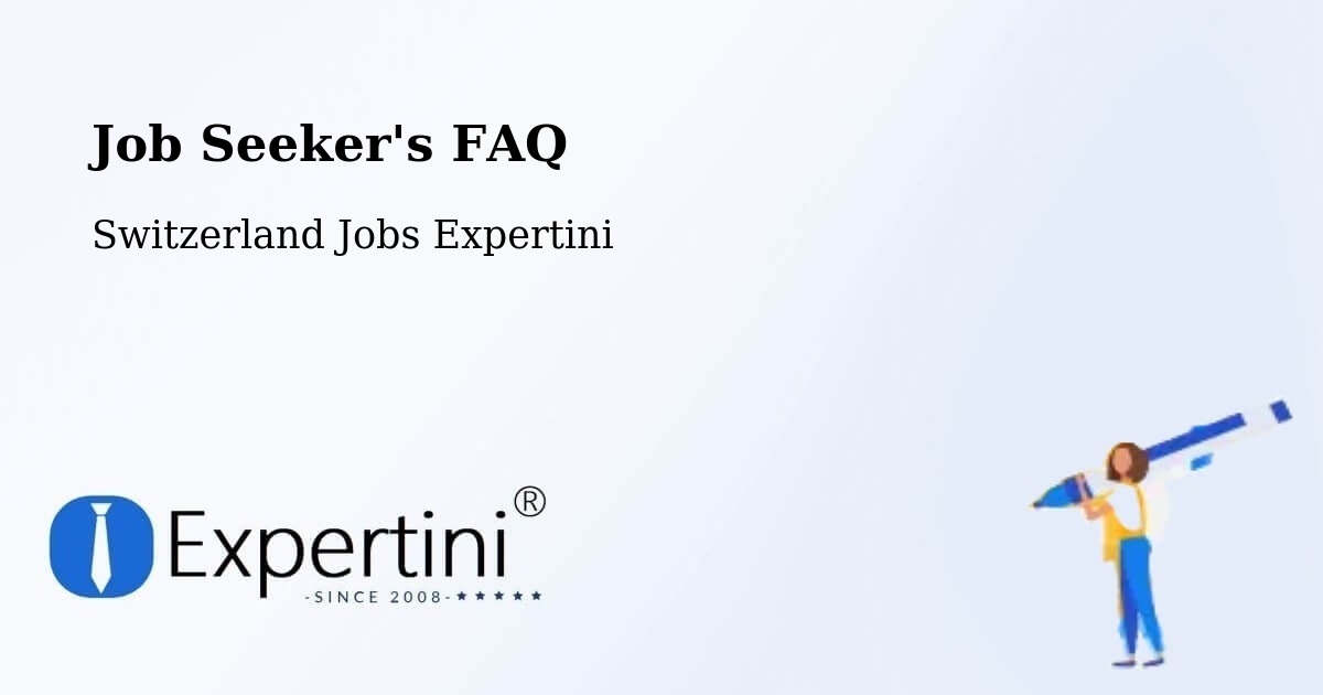 Job Seeker FAQ – Endingen - Switzerland Jobs Expertini