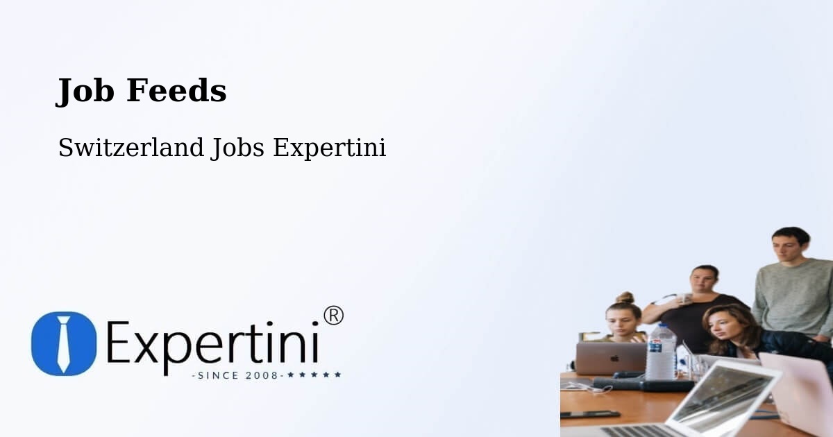 Job Listings Feed – Endingen - Switzerland Jobs Expertini