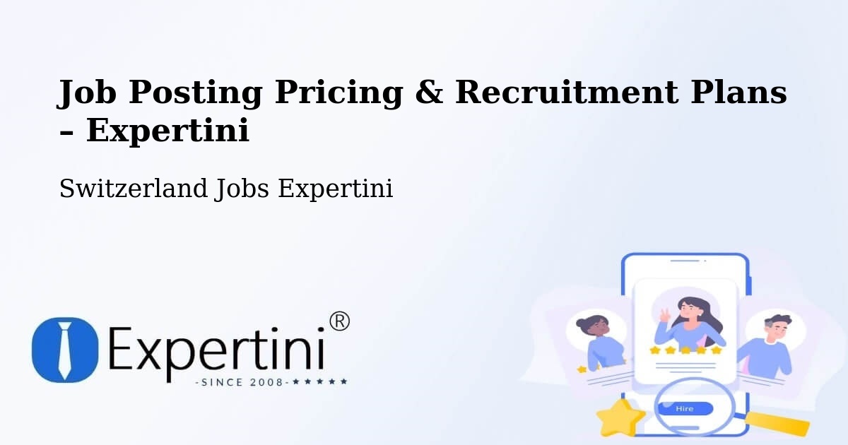 Job Posting Pricing & Recruitment Plans – Endingen - Endingen, Switzerland Jobs Expertini